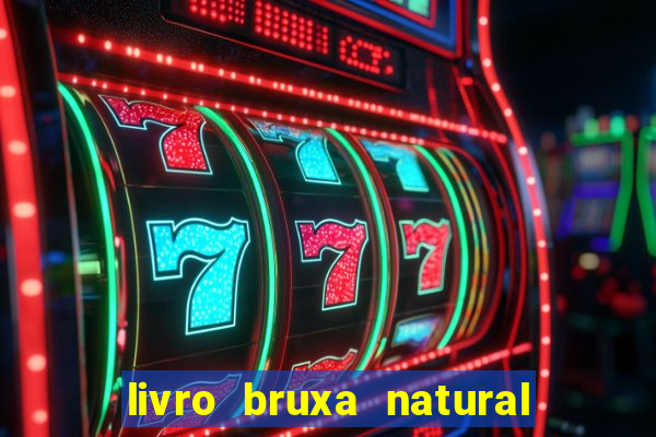 livro bruxa natural pdf gratis